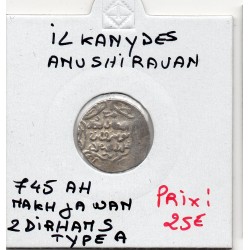 Ilkhanides Anushiravan 2 Dirhams Type A 745 AH NakhJawan TB pièce de monnaie