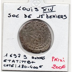 Sol de 15 Deniers ou Quinzain 1697 9 Rennes Louis XIV Reformé pièce de monnaie royale