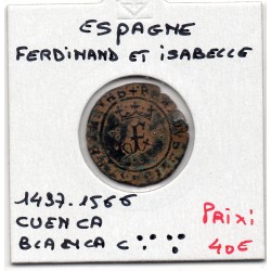 Espagne Ferdinand et Isabelle Blanca 1497-1566 C ... Cuenca TB, pièce de monnaie