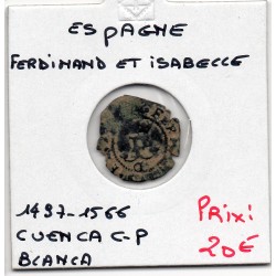 Espagne Ferdinand et Isabelle Blanca 1497-1566 C-P Cuenca TB, pièce de monnaie