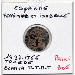 Espagne Ferdinand et Isabelle Blanca 1497-1566 M-T Tolede TB, pièce de monnaie