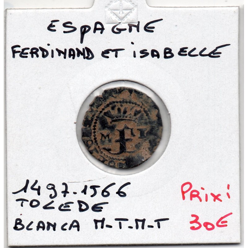 Espagne Ferdinand et Isabelle Blanca 1497-1566 M-T Tolede TB, pièce de monnaie