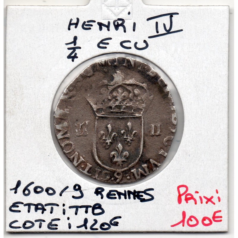1/4 ou quart d'Ecu Croix de Face 1600 9 Rennes Henri IV pièce de monnaie royale