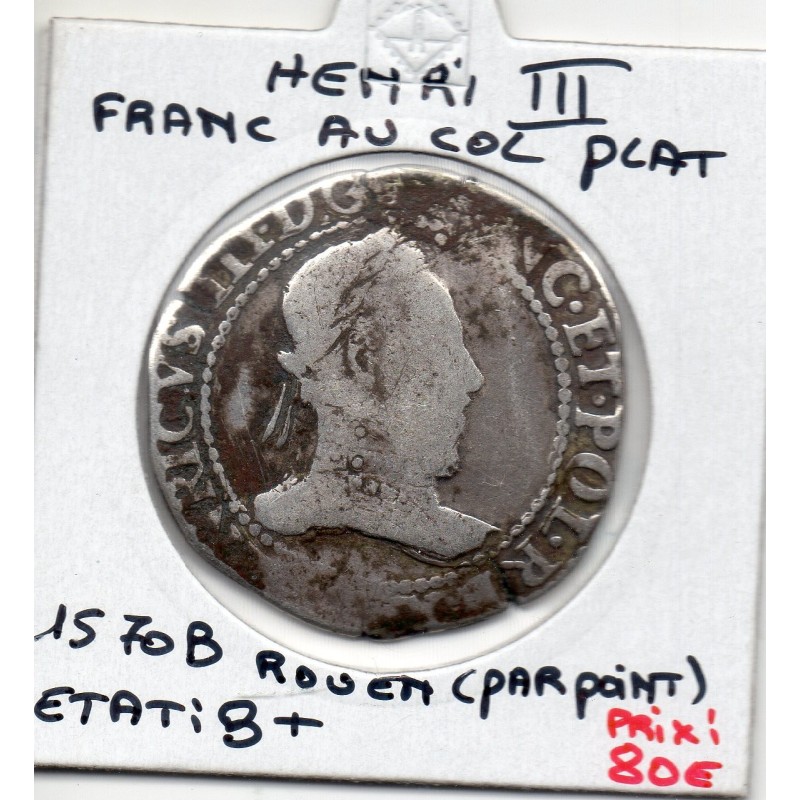 Franc au col plat Rouen 1578 B Henri III B+ pièce de monnaie royale