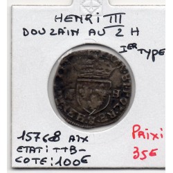 Douzain au 2 H 1er type 1576 & Aix Henri III pièce de monnaie royale