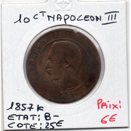 10 centimes Napoléon III tête nue 1857 K Bordeaux B-, France pièce de monnaie