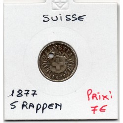 Suisse 5 rappen 1877 TTB- trou, KM 26 pièce de monnaie