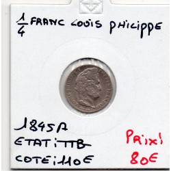 1/4 Franc Louis Philippe 1845 A paris TTB-, France pièce de monnaie