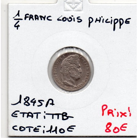 1/4 Franc Louis Philippe 1845 A paris TTB-, France pièce de monnaie