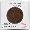 Vatican Pius Pie IX 1 Baiocco 1850  R Rome TTB+, KM 1345 pièce de monnaie