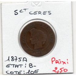5 centimes Cérès 1875 A Paris B-, France pièce de monnaie