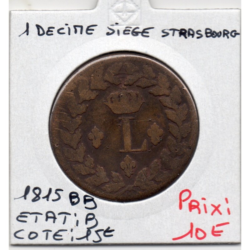 1 décime siège Strasbourg 1815 BB Louis XVIII B, France pièce de monnaie