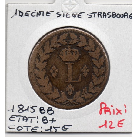 1 décime siège Strasbourg 1815 BB Louis XVIII B+, France pièce de monnaie