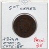 5 centimes Cérès 1874 A Paris B, France pièce de monnaie