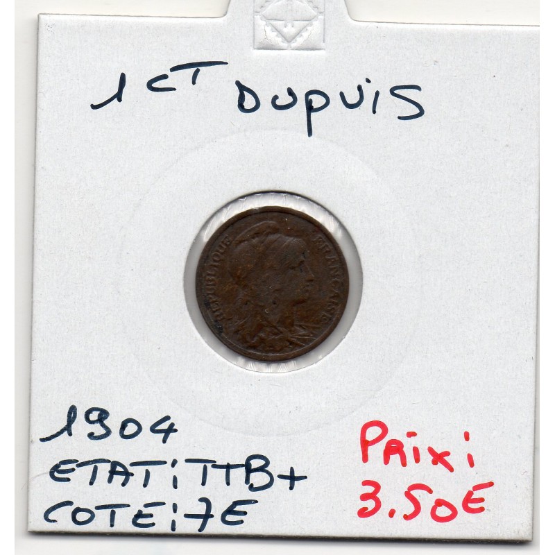 1 centime Dupuis 1904 TTB+, France pièce de monnaie