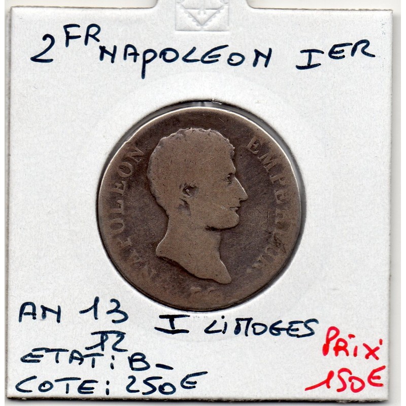 2 Francs Napoléon 1er An 13/12 I Limoges B-, France pièce de monnaie