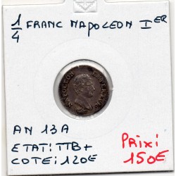 1/4 Franc Napoléon 1er An 13 A Paris TTB+, France pièce de monnaie