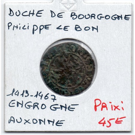 Duché de Bourgogne, Philippe le Bon Auxonne (1419-1467) Engrogne
