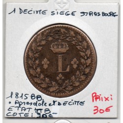1 décime siège Strasbourg 1815 BB Louis XVIII TTB-, France pièce de monnaie