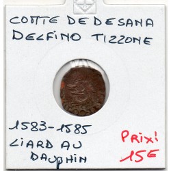 Italie Piemont, Desana Delfino Tizzone Imitation liard au dauphin 1583-1592 B+ pièce de monnaie
