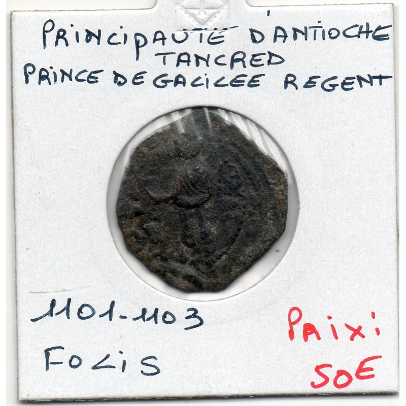 Croisade Regence d'Antioche, Tancred Prince de Galilée 1101-1103 Follis