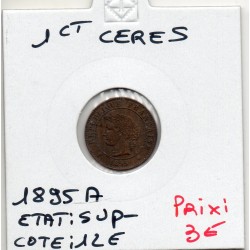 1 centime Cérès 1895 Sup-, France pièce de monnaie