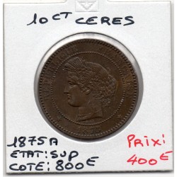 10 centimes Cérès 1875 A Paris Sup, France pièce de monnaie