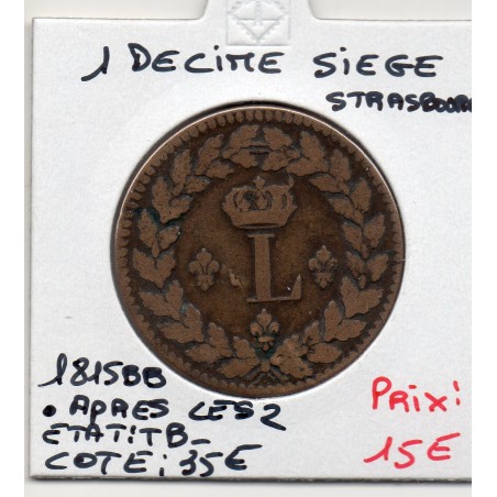 1 décime siège Strasbourg 1815 BB Louis XVIII TB-, France pièce de monnaie