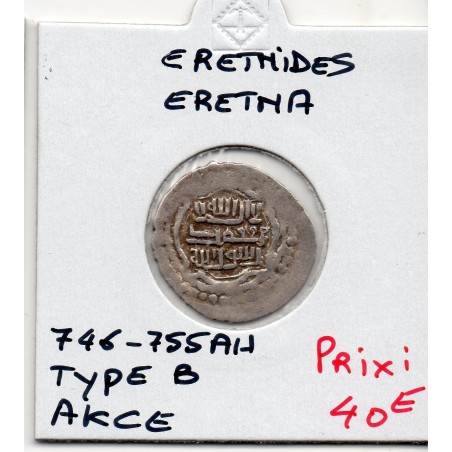 Eretnid Eretna 1 Akce type B 746-755 AH TTB pièce de monnaie