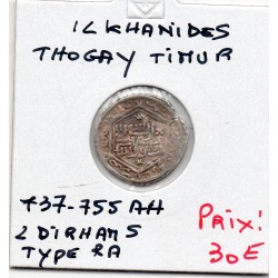 Ilkhanides Thogay Timur 2 Dirhams Type RA 737-755 AH TTB pièce de monnaie