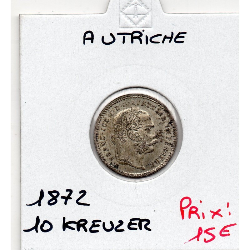 Autriche 10 kreuzer 1872 Spl, KM 2206 pièce de monnaie