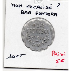 10 centimes Bar frontera rue du marechal Foch non daté monnaie de nécessité