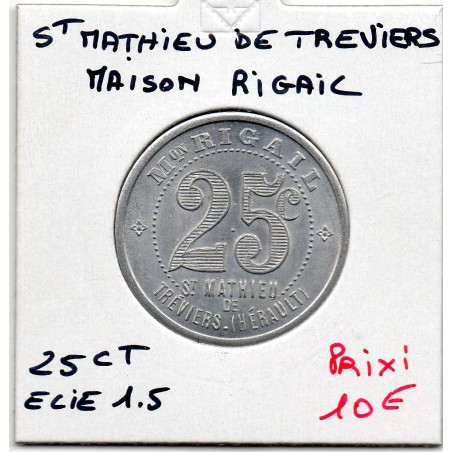 25 centimes Maison Rigail Saint Mathieu de Treviers Elie 1.5 non daté monnaie de nécessité