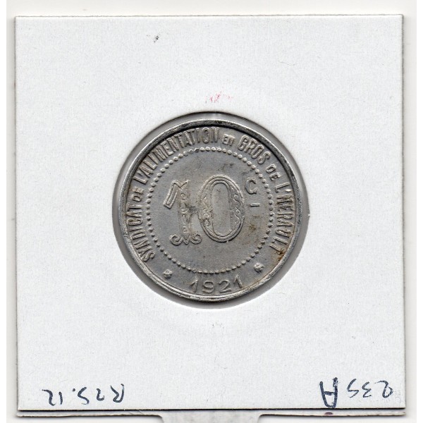 10 centimes Syndicat alimentation de gros Heraullt 1921 monnaie de nécessité