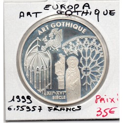 6.55957 francs argent BE 1999 Europa Art Gothique pièces de monnaies de Paris