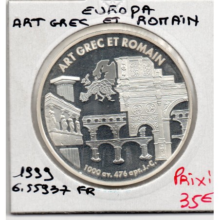 6.55957 francs argent BE 1999 Europa Art Grec et Romain pièces de monnaies de Paris