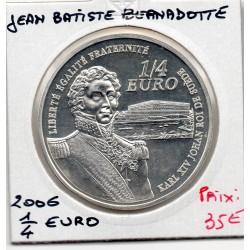 1/4 euro argent BU 2006 Jean-Baptiste Bernadotte pièces de monnaies de Paris