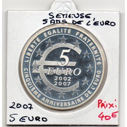 5 euros argent BE 2007 Semeuse 5 ans Introduction de l'euro pièces de monnaies de Paris