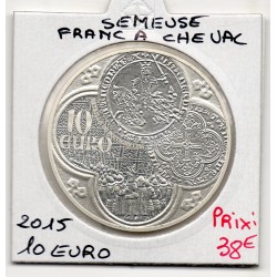 10 euros argent BE 2015, Semeuse, Franc à cheval Pièces de monnaies de Paris