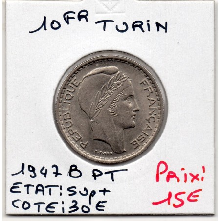 10 francs Turin 1947 B petite Tête Sup+, France pièce de monnaie