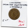 5 centimes Union Coopérateurs Cambresis, Cambrai Non daté Elie absent monnaie de nécessité