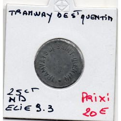 25 centimes Tramway Saint Quentin zinc Non daté Elie 9.3 monnaie de nécessité
