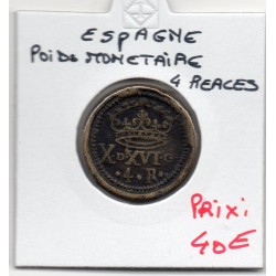 Espagne poid monétaire 4 reales 1600-1780 TTB pièce de monnaie
