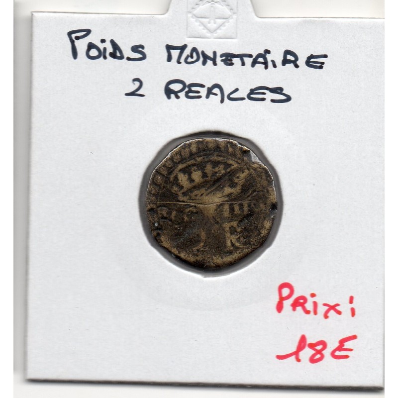 Espagne poid monétaire 2 reales 1600-1780 TB pièce de monnaie