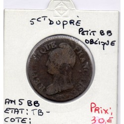 5 centimes Dupré An 5 petit BB oblique TB-, France pièce de monnaie