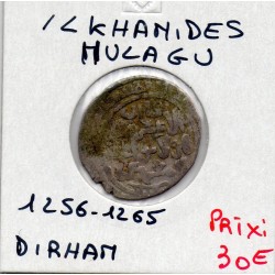 Ilkhanides Hulagu 1 Dirham 1256-1265 AD TB pièce de monnaie