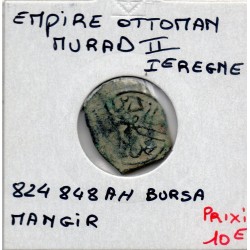 Empire Ottoman, Murad II 1er Règne 1 Mangir 824-828 AH Bursa TTB pièce de monnaie