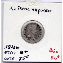 1/2 Franc Napoléon 1er 1813 K Bordeaux B+, France pièce de monnaie
