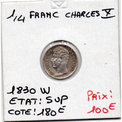 1/4 Franc Charles X 1830 W Lille Sup-, France pièce de monnaie