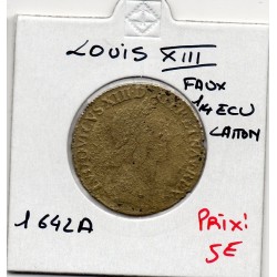 faux 1/4 d'Ecu en laiton 1642A Paris Louis XIII pièce de monnaie royale